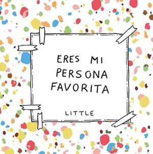 ERES MI PERSONA FAVORITA | 9788408222392 | LITTLE | Llibreria Ombra | Llibreria online de Rubí, Barcelona | Comprar llibres en català i castellà online