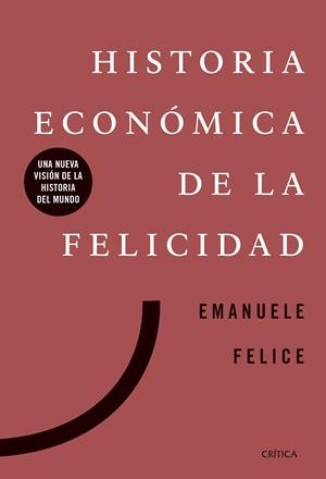 HISTORIA ECONÓMICA DE LA FELICIDAD | 9788491991885 | FELICE, EMANUELE | Llibreria Ombra | Llibreria online de Rubí, Barcelona | Comprar llibres en català i castellà online