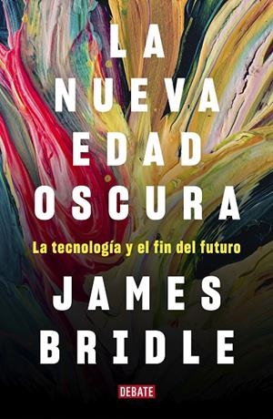 LA NUEVA EDAD OSCURA | 9788417636746 | BRIDLE, JAMES | Llibreria Ombra | Llibreria online de Rubí, Barcelona | Comprar llibres en català i castellà online