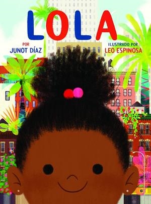 LOLA | 9788448854560 | DÍAZ, JUNOT/ESPINOSA, LEO | Llibreria Ombra | Llibreria online de Rubí, Barcelona | Comprar llibres en català i castellà online