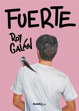 FUERTE (COLECCIÓN #BLACKBIRDS) | 9788420452159 | GALÁN, ROY | Llibreria Ombra | Llibreria online de Rubí, Barcelona | Comprar llibres en català i castellà online