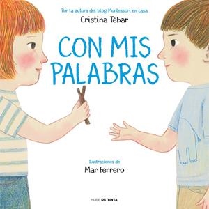 CON MIS PALABRAS | 9788417605315 | TÉBAR MONTES, CRISTINA | Llibreria Ombra | Llibreria online de Rubí, Barcelona | Comprar llibres en català i castellà online