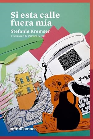 SI ESTA CALLE FUERA MÍA | 9788416379187 | KREMSER, STEFANIE | Llibreria Ombra | Llibreria online de Rubí, Barcelona | Comprar llibres en català i castellà online