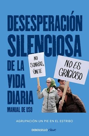 DESESPERACIÓN SILENCIOSA DE LA VIDA DIARIA: MANUAL DE USO | 9788466351768 | UN PIE EN EL ESTRIBO | Llibreria Ombra | Llibreria online de Rubí, Barcelona | Comprar llibres en català i castellà online