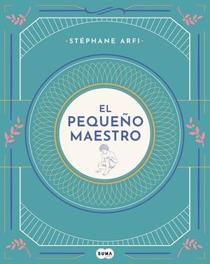 EL PEQUEÑO MAESTRO | 9788491293798 | ARFI, STÉPHANE | Llibreria Ombra | Llibreria online de Rubí, Barcelona | Comprar llibres en català i castellà online