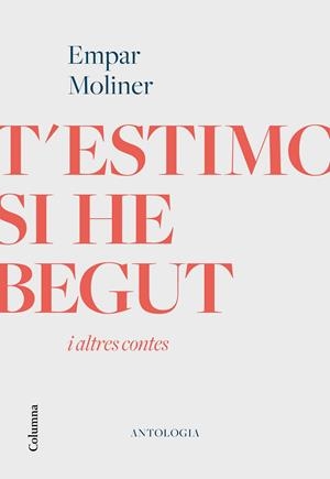 T'ESTIMO SI HE BEGUT I ALTRES CONTES | 9788466426213 | MOLINER, EMPAR | Llibreria Ombra | Llibreria online de Rubí, Barcelona | Comprar llibres en català i castellà online
