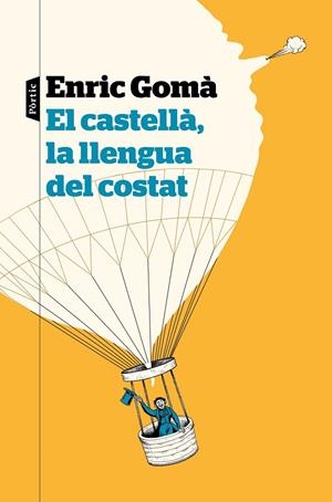 EL CASTELLÀ, LA LLENGUA DEL COSTAT | 9788498094626 | GOMÀ RIBAS, ENRIC | Llibreria Ombra | Llibreria online de Rubí, Barcelona | Comprar llibres en català i castellà online