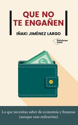 QUE NO TE ENGAÑEN | 9788417886592 | JIMÉNEZ LARGO, IÑAKI | Llibreria Ombra | Llibreria online de Rubí, Barcelona | Comprar llibres en català i castellà online