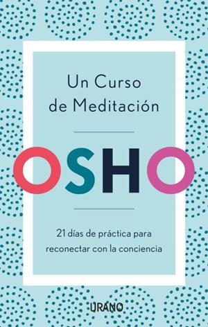 UN CURSO DE MEDITACIÓN | 9788416720903 | OSHO | Llibreria Ombra | Llibreria online de Rubí, Barcelona | Comprar llibres en català i castellà online