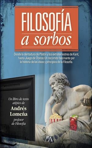 FILOSOFÍA A SORBOS | 9788417828288 | ANDRÉS LOMEÑA CANTOS | Llibreria Ombra | Llibreria online de Rubí, Barcelona | Comprar llibres en català i castellà online