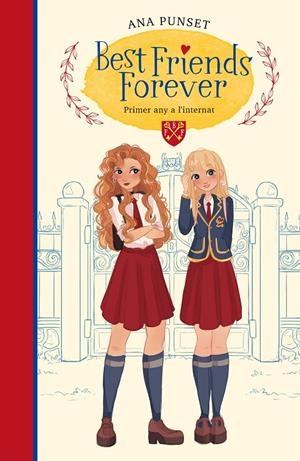 PRIMER ANY A L'INTERNAT (BEST FRIENDS FOREVER 1) | 9788417922795 | PUNSET, ANA | Llibreria Ombra | Llibreria online de Rubí, Barcelona | Comprar llibres en català i castellà online