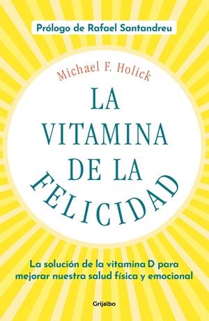 LA VITAMINA DE LA FELICIDAD (CON PRÓLOGO DE RAFAEL SANTANDREU) | 9788425358203 | HOLICK, MICHAEL F. | Llibreria Ombra | Llibreria online de Rubí, Barcelona | Comprar llibres en català i castellà online