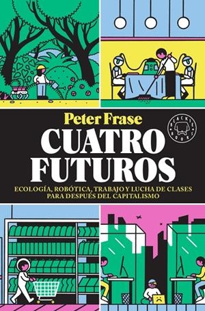 CUATRO FUTUROS | 9788417552824 | FRASE, PETER | Llibreria Ombra | Llibreria online de Rubí, Barcelona | Comprar llibres en català i castellà online