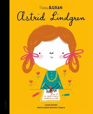 PETITA & GRAN ASTRID LINDGREN | 9788490656891 | SÁNCHEZ VEGARA, MARÍA ISABEL | Llibreria Ombra | Llibreria online de Rubí, Barcelona | Comprar llibres en català i castellà online
