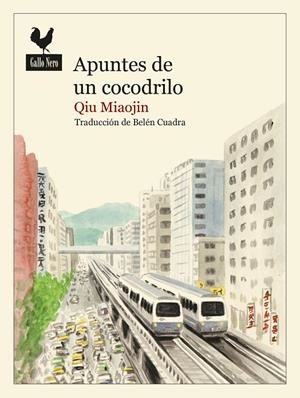 APUNTES DE UN COCODRILO | 9788416529797 | MIAOJIN, QIU | Llibreria Ombra | Llibreria online de Rubí, Barcelona | Comprar llibres en català i castellà online