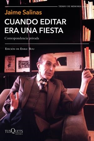CUANDO EDITAR ERA UNA FIESTA | 9788490667842 | SALINAS, JAIME | Llibreria Ombra | Llibreria online de Rubí, Barcelona | Comprar llibres en català i castellà online