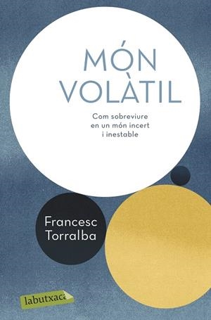 MÓN VOLÀTIL | 9788417423247 | TORRALBA ROSELLÓ, FRANCESC | Llibreria Ombra | Llibreria online de Rubí, Barcelona | Comprar llibres en català i castellà online