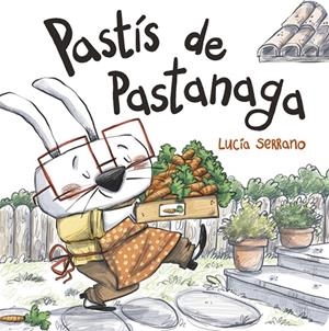 PASTÍS DE PASTANAGA | 9788424666507 | SERRANO, LUCÍA | Llibreria Ombra | Llibreria online de Rubí, Barcelona | Comprar llibres en català i castellà online