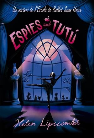 ESPIES AMB TUTÚ | 9788424666170 | LIPSCOMBE, HELEN | Llibreria Ombra | Llibreria online de Rubí, Barcelona | Comprar llibres en català i castellà online