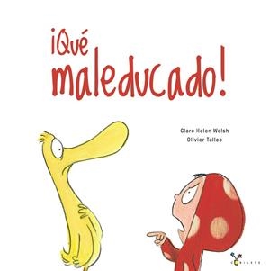 ¡QUÉ MALEDUCADO! | 9788469627792 | WELSH, CLARE HELEN | Llibreria Ombra | Llibreria online de Rubí, Barcelona | Comprar llibres en català i castellà online