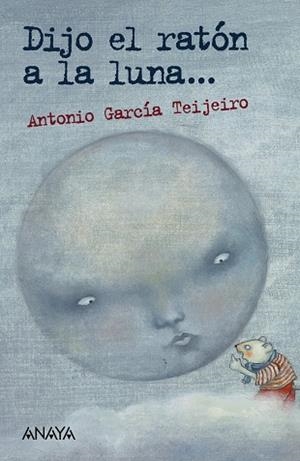 DIJO EL RATÓN A LA LUNA... | 9788469865750 | GARCÍA TEIJEIRO, ANTONIO | Llibreria Ombra | Llibreria online de Rubí, Barcelona | Comprar llibres en català i castellà online
