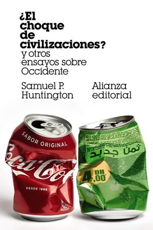 ¿EL CHOQUE DE CIVILIZACIONES? Y OTROS ENSAYOS SOBRE OCCIDENTE | 9788491818373 | HUNTINGTON, SAMUEL P. | Llibreria Ombra | Llibreria online de Rubí, Barcelona | Comprar llibres en català i castellà online