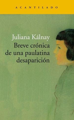 BREVE CRÓNICA DE UNA PAULATINA DESAPARICIÓN | 9788417902261 | KÁLNAY, JULIANA MARÍA | Llibreria Ombra | Llibreria online de Rubí, Barcelona | Comprar llibres en català i castellà online
