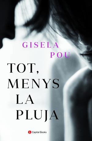 TOT, MENYS LA PLUJA | 9788494853272 | POU VALLS, GISELA | Llibreria Ombra | Llibreria online de Rubí, Barcelona | Comprar llibres en català i castellà online