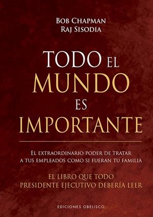 TODO EL MUNDO ES IMPORTANTE | 9788491115410 | CHAPMAN, BOB/SISODIA, RAJ | Llibreria Ombra | Llibreria online de Rubí, Barcelona | Comprar llibres en català i castellà online