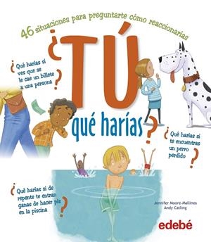 ¿TÚ QUÉ HARÍAS? | 9788468346441 | MOORE, JENNIFER | Llibreria Ombra | Llibreria online de Rubí, Barcelona | Comprar llibres en català i castellà online
