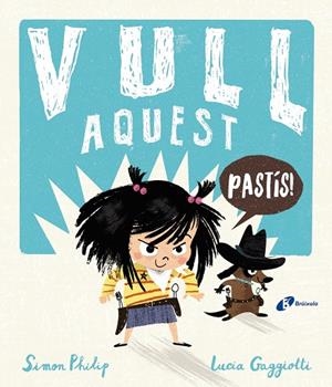 VULL AQUEST PASTÍS! | 9788499063348 | PHILIP, SIMON | Llibreria Ombra | Llibreria online de Rubí, Barcelona | Comprar llibres en català i castellà online