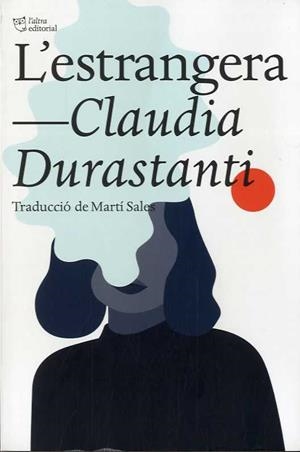 ESTRANGERA, L' | 9788412138948 | DURASTANTI, CLAUDIA | Llibreria Ombra | Llibreria online de Rubí, Barcelona | Comprar llibres en català i castellà online