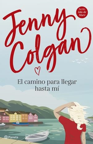 EL CAMINO PARA LLEGAR HASTA MÍ | 9788408225034 | COLGAN, JENNY | Llibreria Ombra | Llibreria online de Rubí, Barcelona | Comprar llibres en català i castellà online