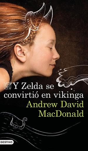 Y ZELDA SE CONVIRTIÓ EN VIKINGA | 9788423357000 | MACDONALD, ANDREW DAVID | Llibreria Ombra | Llibreria online de Rubí, Barcelona | Comprar llibres en català i castellà online