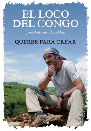 EL LOCO DEL CONGO. QUERER PARA CREAR | 9788427046924 | JOSÉ ANTONIO RUIZ & MEDIASET | Llibreria Ombra | Llibreria online de Rubí, Barcelona | Comprar llibres en català i castellà online