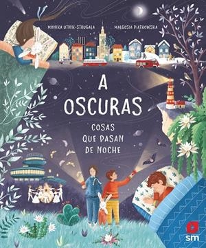 A OSCURAS: COSAS QUE PASAN DE NOCHE | 9788413183824 | UTNIK-STRUGALA, MONIKA | Llibreria Ombra | Llibreria online de Rubí, Barcelona | Comprar llibres en català i castellà online