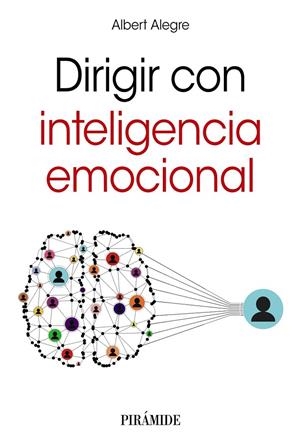DIRIGIR CON INTELIGENCIA EMOCIONAL | 9788436842401 | ALEGRE ROSSELLÓ, ALBERT | Llibreria Ombra | Llibreria online de Rubí, Barcelona | Comprar llibres en català i castellà online