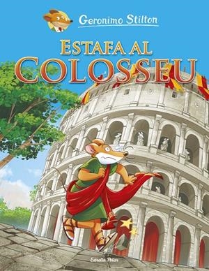 ESTAFA AL COLOSSEU | 9788491379829 | STILTON, GERONIMO | Llibreria Ombra | Llibreria online de Rubí, Barcelona | Comprar llibres en català i castellà online