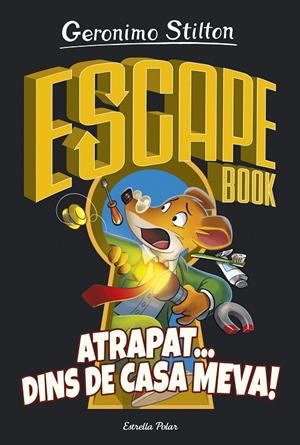 ESCAPE BOOK. ATRAPAT... DINS DE CASA MEVA | 9788418134050 | STILTON, GERONIMO | Llibreria Ombra | Llibreria online de Rubí, Barcelona | Comprar llibres en català i castellà online