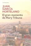 EL GRAN MOMENTO DE MARY TRIBUNE | 9788483469170 | GARCÍA HORTELANO, JUAN | Llibreria Ombra | Llibreria online de Rubí, Barcelona | Comprar llibres en català i castellà online
