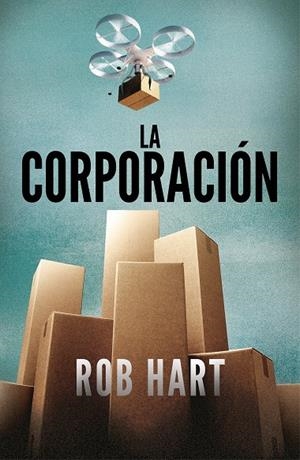 LA CORPORACIÓN | 9788401024337 | HART, ROB | Llibreria Ombra | Llibreria online de Rubí, Barcelona | Comprar llibres en català i castellà online
