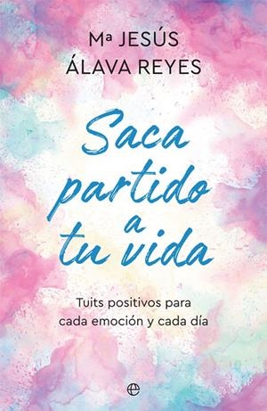SACA PARTIDO A TU VIDA | 9788491648147 | ÁLAVA REYES, Mª JESÚS | Llibreria Ombra | Llibreria online de Rubí, Barcelona | Comprar llibres en català i castellà online