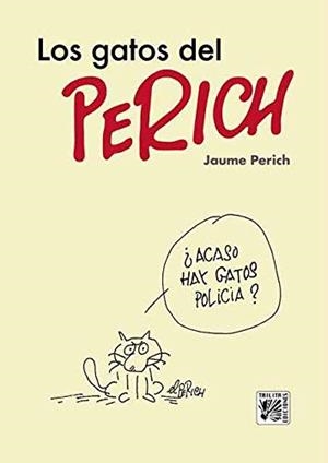 LOS GATOS DEL PERICH | 9788416249466 | JAUME PERICH | Llibreria Ombra | Llibreria online de Rubí, Barcelona | Comprar llibres en català i castellà online