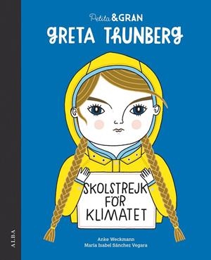 PETITA & GRAN GRETA THUNBERG | 9788490656778 | SÁNCHEZ VEGARA, MARÍA ISABEL | Llibreria Ombra | Llibreria online de Rubí, Barcelona | Comprar llibres en català i castellà online