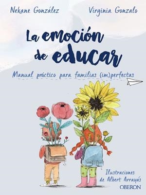 LA EMOCIÓN DE EDUCAR | 9788441542457 | GONZÁLEZ MORALES, NEKANE/GONZALO RIVAS, VIRGINIA | Llibreria Ombra | Llibreria online de Rubí, Barcelona | Comprar llibres en català i castellà online