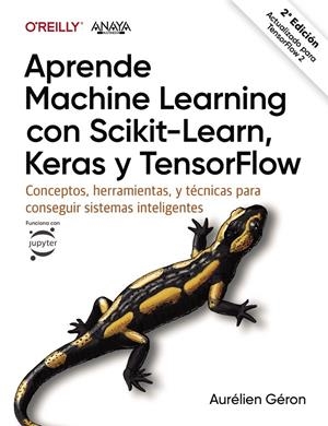 APRENDE MACHINE LEARNING CON SCIKIT-LEARN, KERAS Y TENSORFLOW | 9788441542648 | GÉRON, AURÉLIEN | Llibreria Ombra | Llibreria online de Rubí, Barcelona | Comprar llibres en català i castellà online