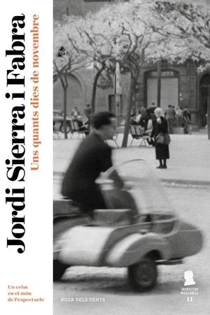 UNS QUANTS DIES DE NOVEMBRE (INSPECTOR MASCARELL 11) | 9788417909116 | SIERRA I FABRA, JORDI | Llibreria Ombra | Llibreria online de Rubí, Barcelona | Comprar llibres en català i castellà online