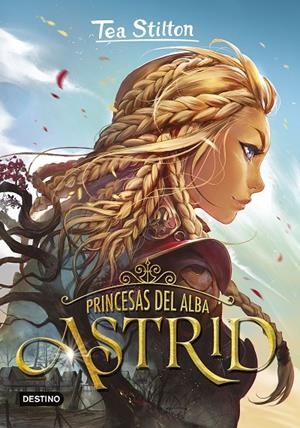 PRINCESAS DEL ALBA. ASTRID | 9788408227229 | STILTON, TEA | Llibreria Ombra | Llibreria online de Rubí, Barcelona | Comprar llibres en català i castellà online