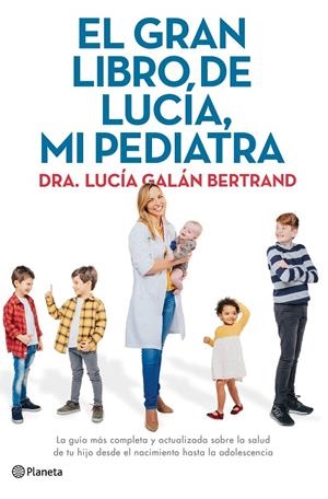 EL GRAN LIBRO DE LUCÍA, MI PEDIATRA | 9788408226789 | GALÁN BERTRAND, LUCÍA | Llibreria Ombra | Llibreria online de Rubí, Barcelona | Comprar llibres en català i castellà online