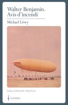 WALTER BENJAMIN. AVÍS D'INCENDI | 9788409186471 | LÖWY, MICHAEL | Llibreria Ombra | Llibreria online de Rubí, Barcelona | Comprar llibres en català i castellà online